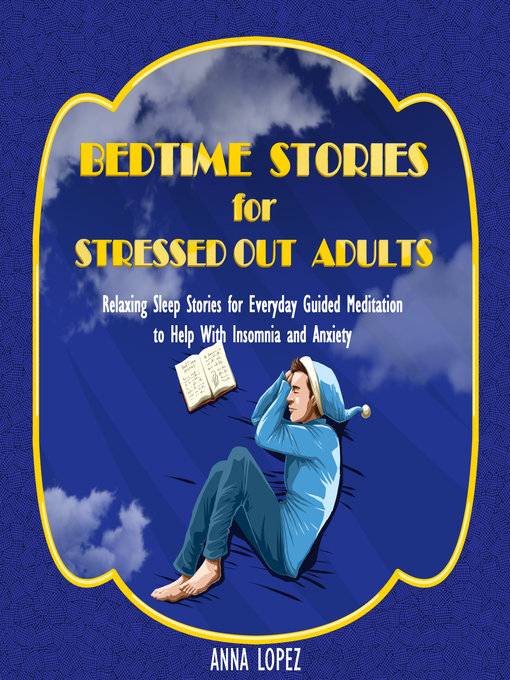 Title details for Bedtime Stories for Stressed out Adults by Anna Lopez - Wait list